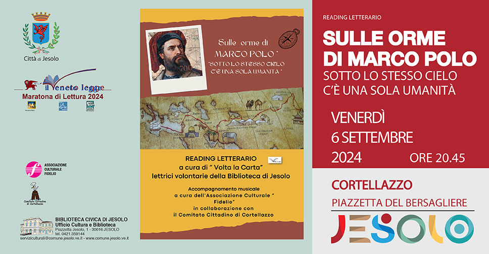 Reading letterario a Cortellazzo il 6 settembre 2024 "Sulle orme di Marco Polo" . Immagine del volto di Marco Polo con scritta 700 in rosso, e mappa del suo viaggio