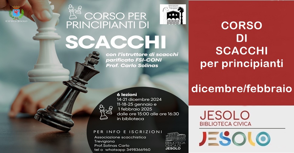 Corso di scacchi per principianti - Biblioteca civica di Jesolo - dicembre 2024 - febbraio 2025